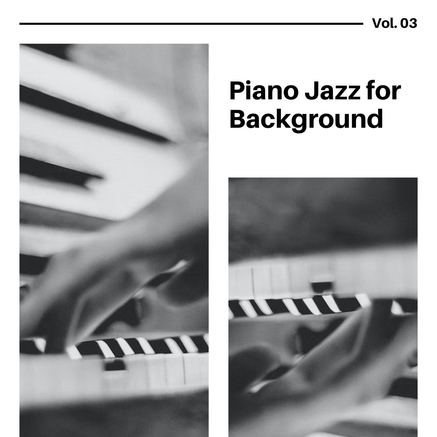 Постер альбома Piano Jazz for Background, Vol. 03