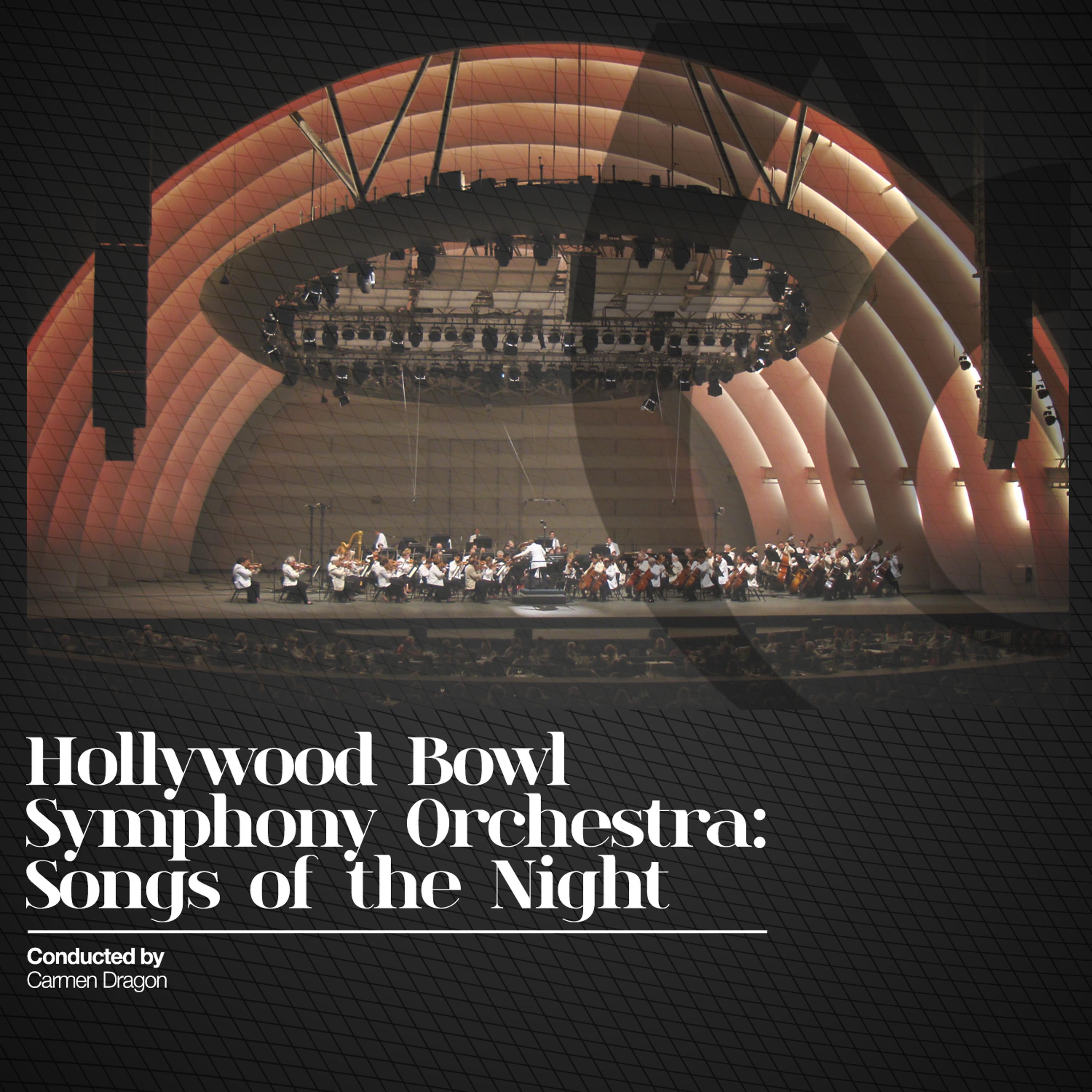 Постер альбома Hollywood Bowl Symphony Orchestra: Songs of the Night