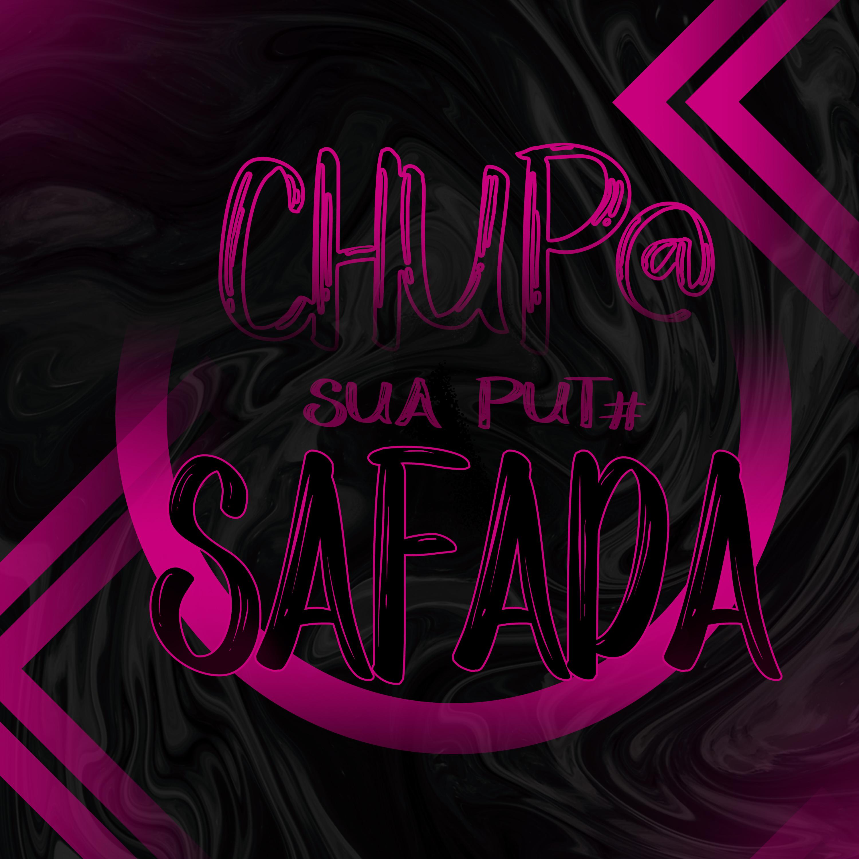 Постер альбома Chup@ Sua P#Ta Safada