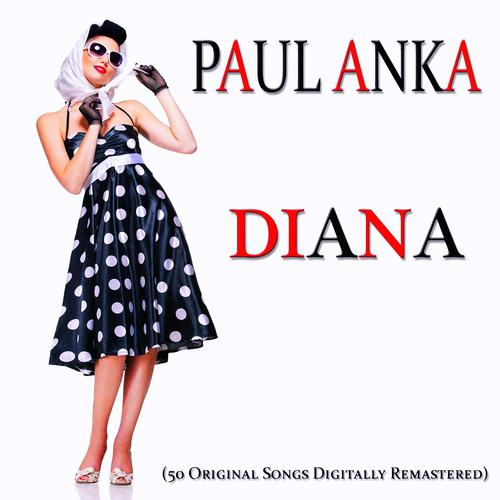 Постер альбома Diana (50 Original Songs Digitally Remastered)