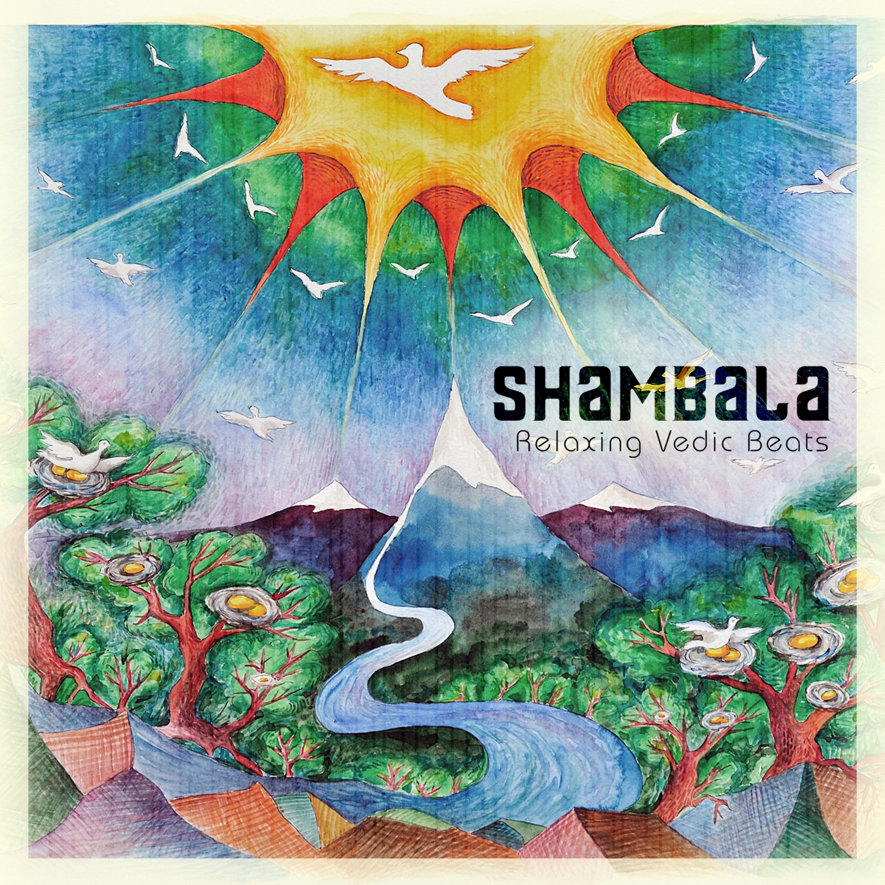Постер альбома Shambala - Relaxing Vedic Beats