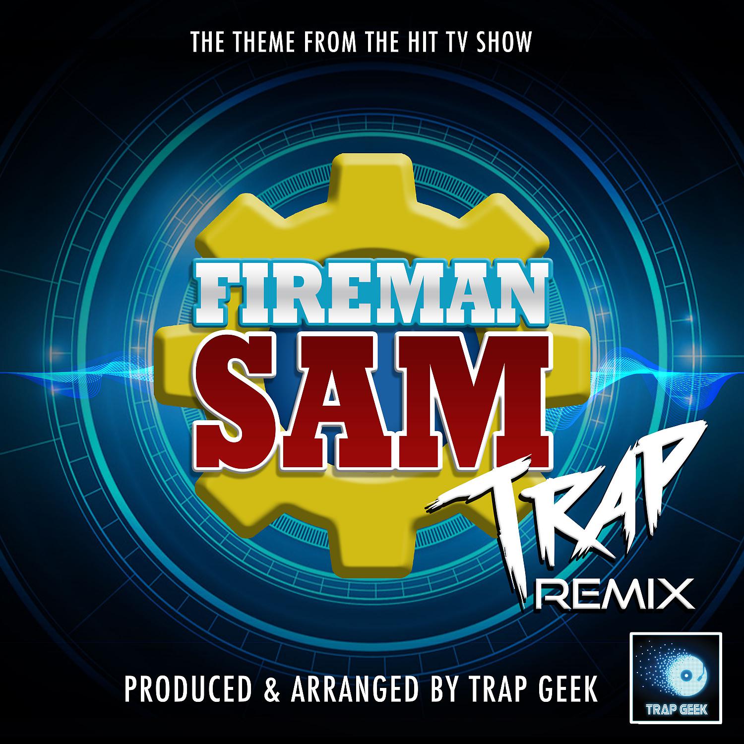 Постер альбома Fireman Sam Main Theme (From "Fireman Sam") (Trap Remix)