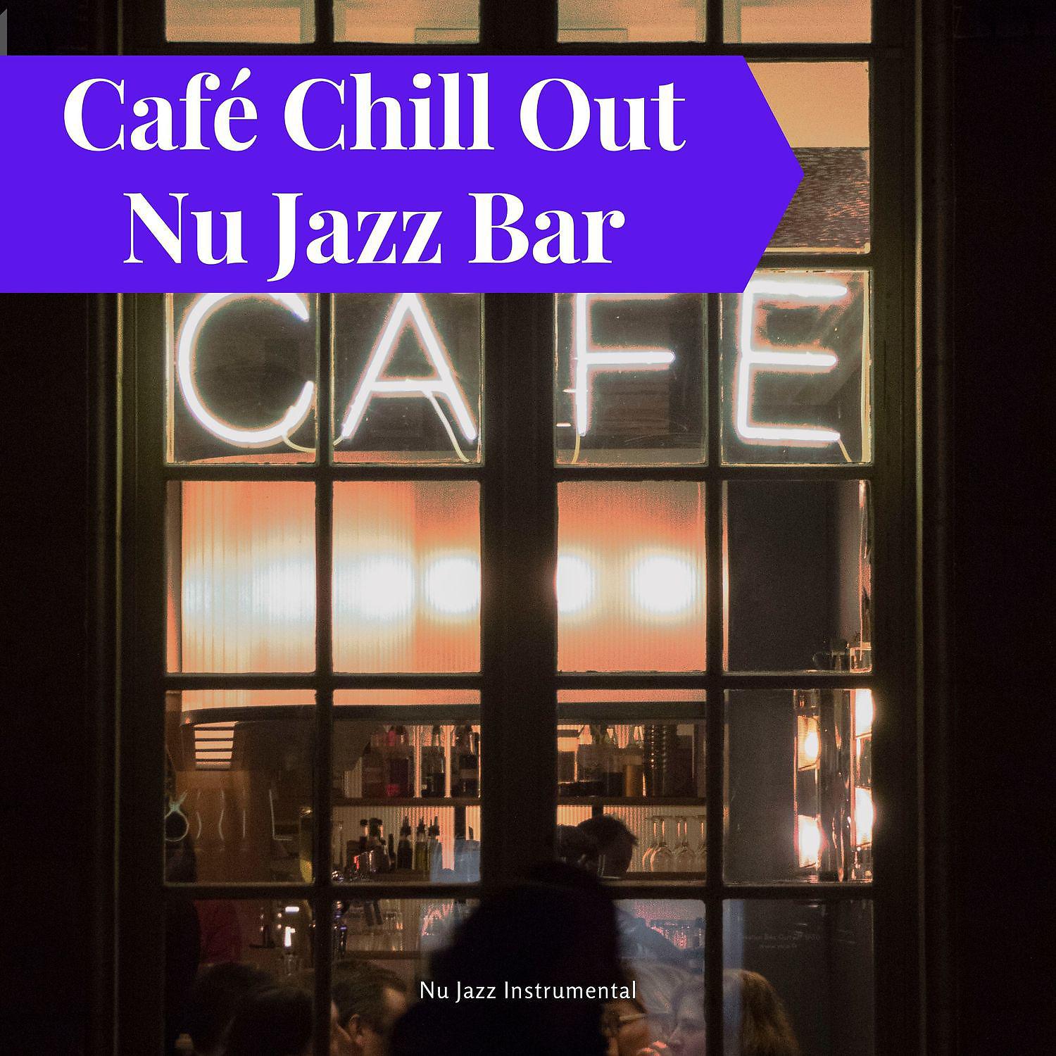 Постер альбома Café Chill Out Nu Jazz Bar