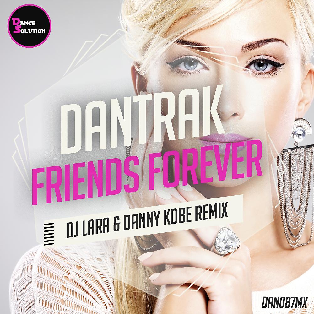 Постер альбома Friends Forever (Dj Lara & Danny Kobe Remix)