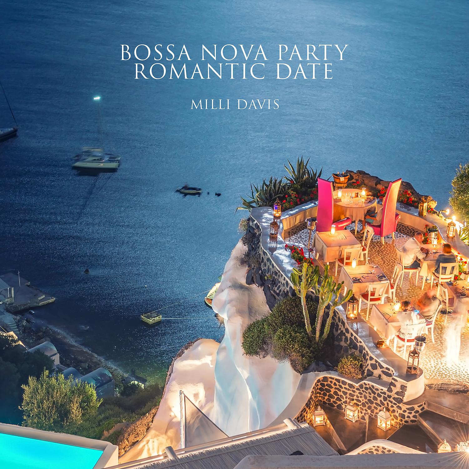 Постер альбома Bossa Nova Party: Romantic Date, Nuits romantiques