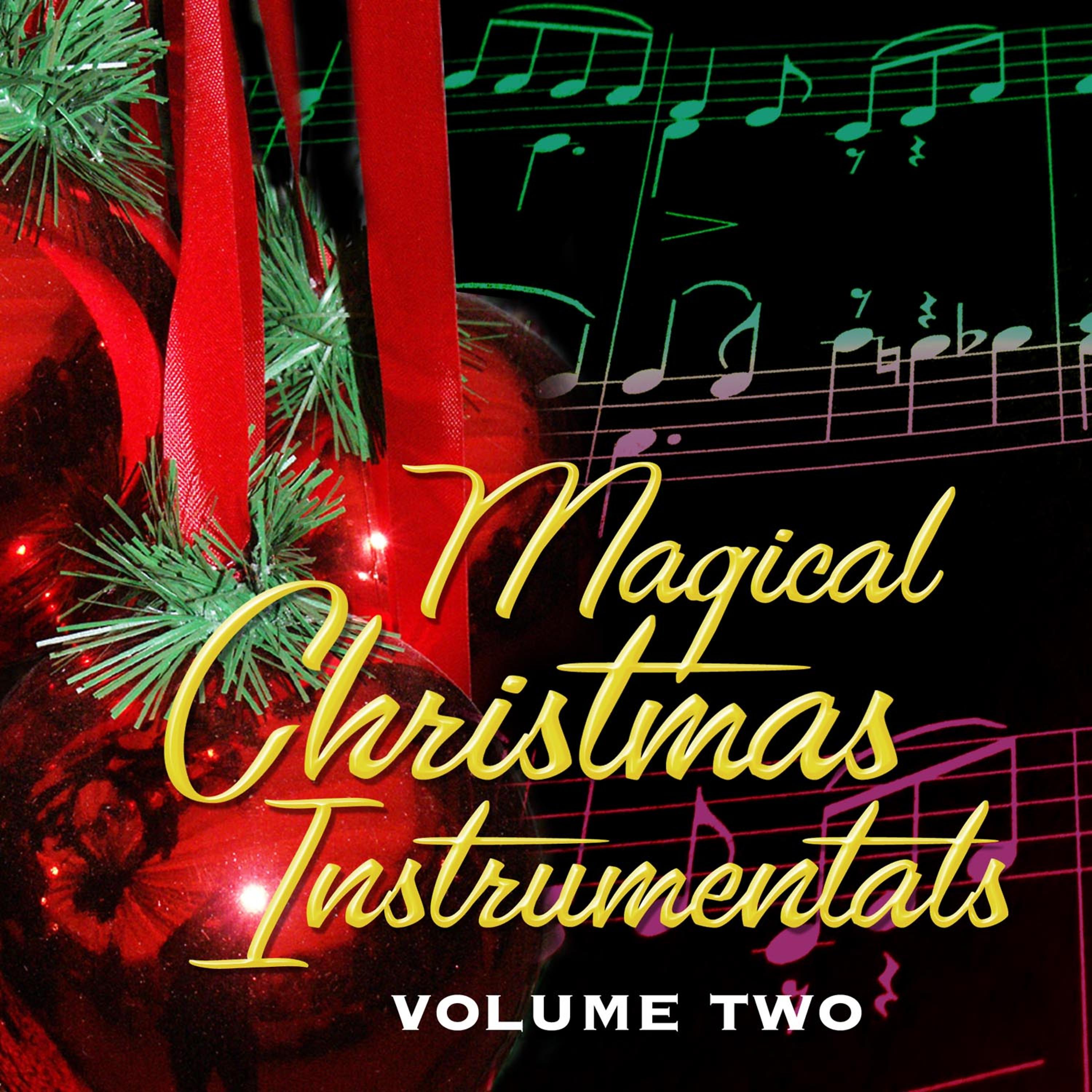 Постер альбома Magical Christmas Instrumentals Volume 2