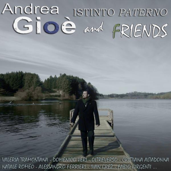 Постер альбома Andrea Gioe' & Friends - Istinto paterno