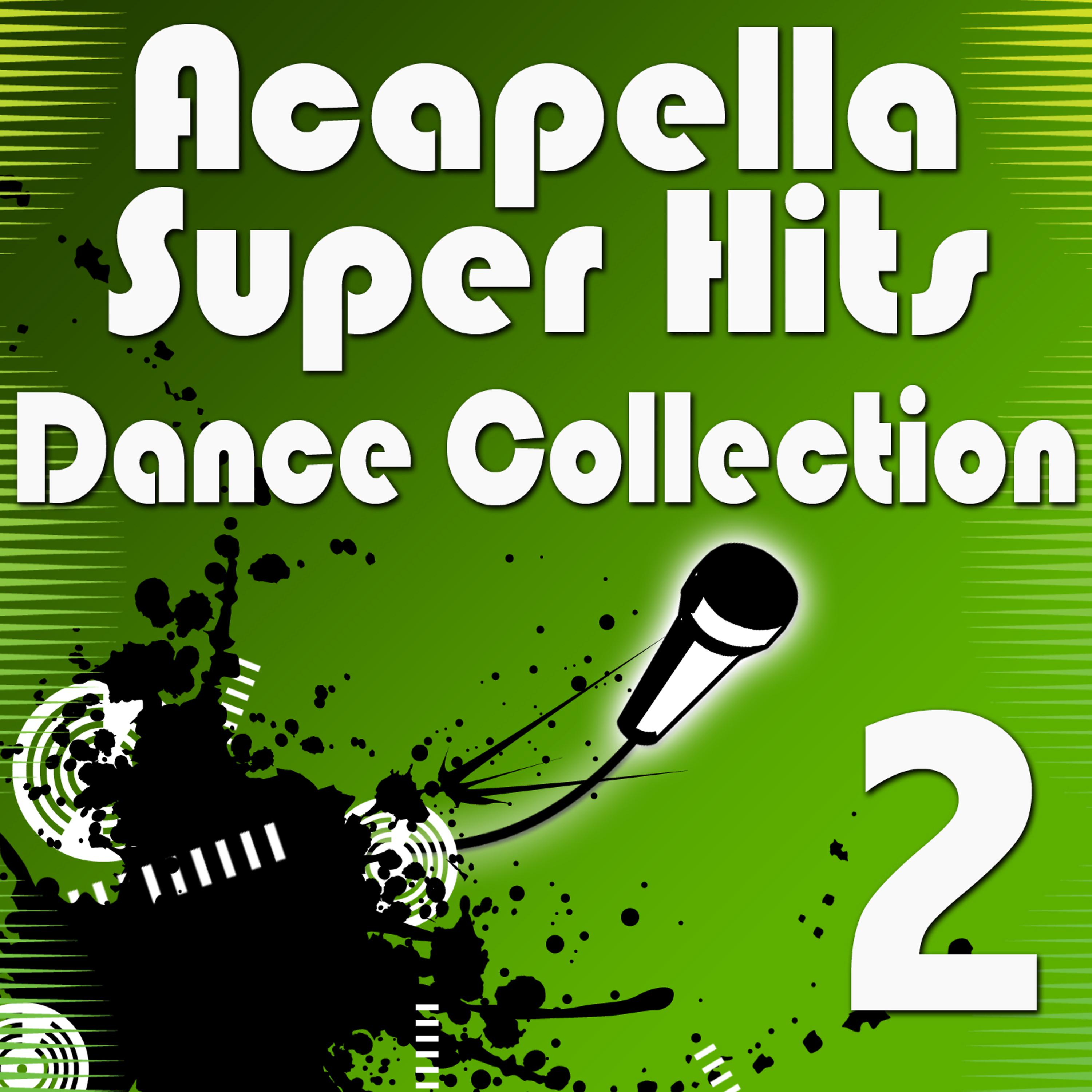 Постер альбома Acapella Super Hits - Dance Collection 2