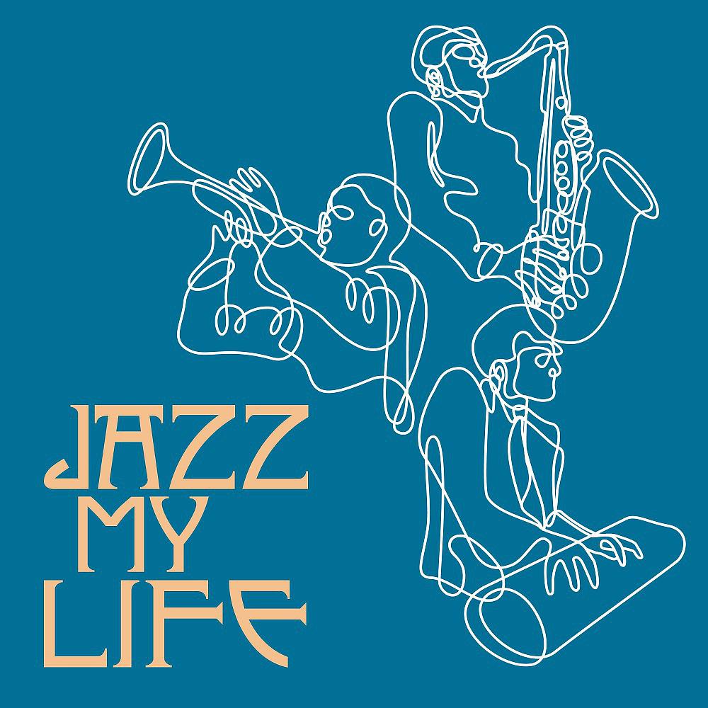 Постер альбома Jazz My Life