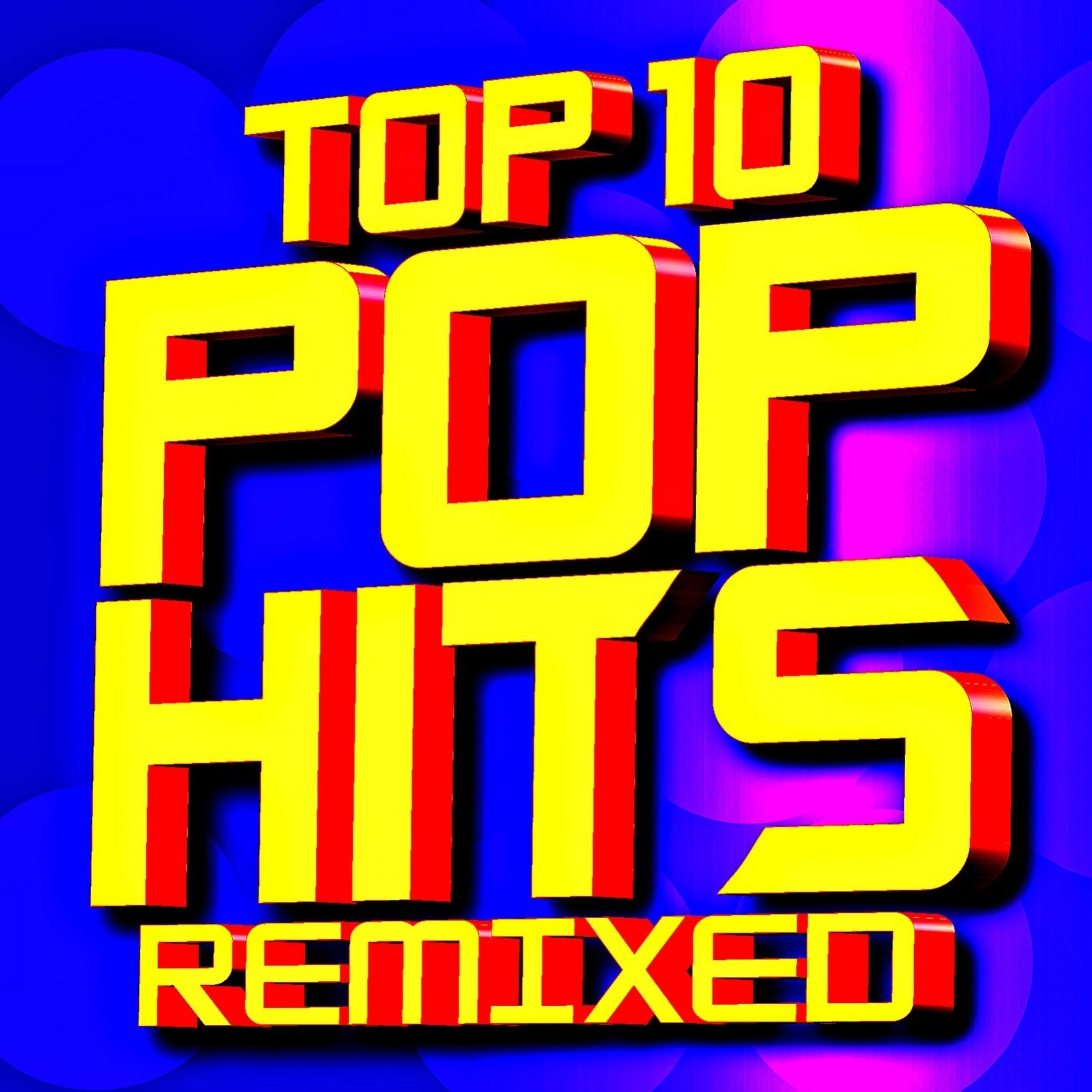 Постер альбома Top 10 Pop Hits Remixed