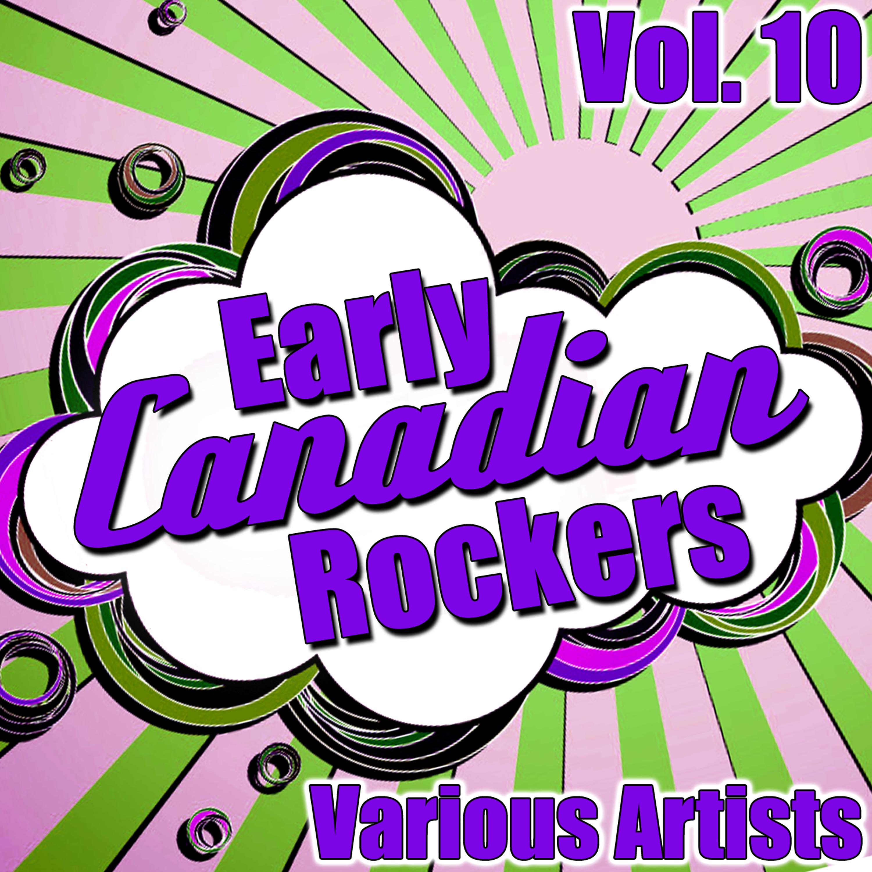Постер альбома Early Canadian Rockers Vol. 10