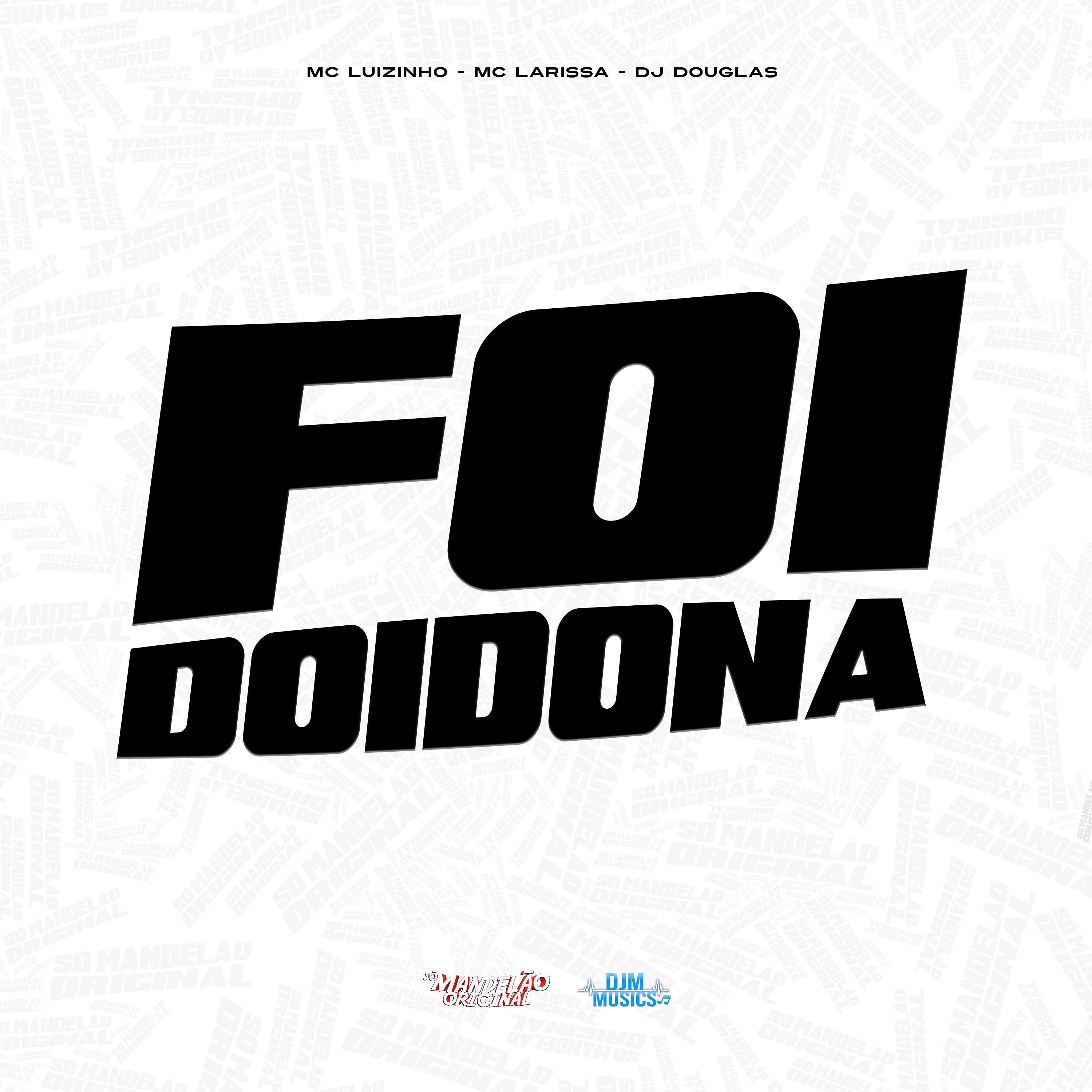 Постер альбома Foi Doidona