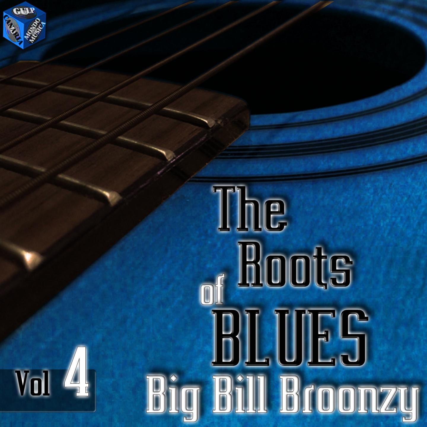 Постер альбома The Roots of Blues: Big Bill Broonzy, Vol. 4