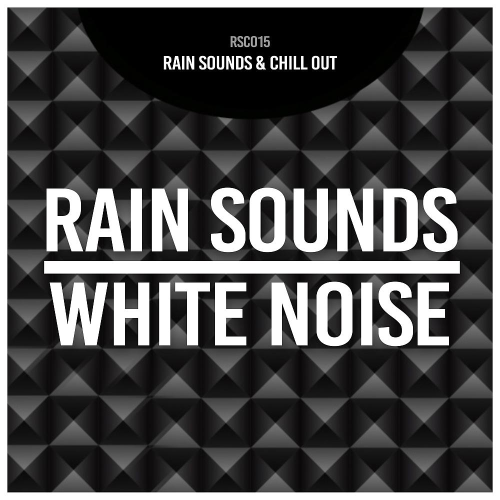Постер альбома Rain Sounds & White Noise