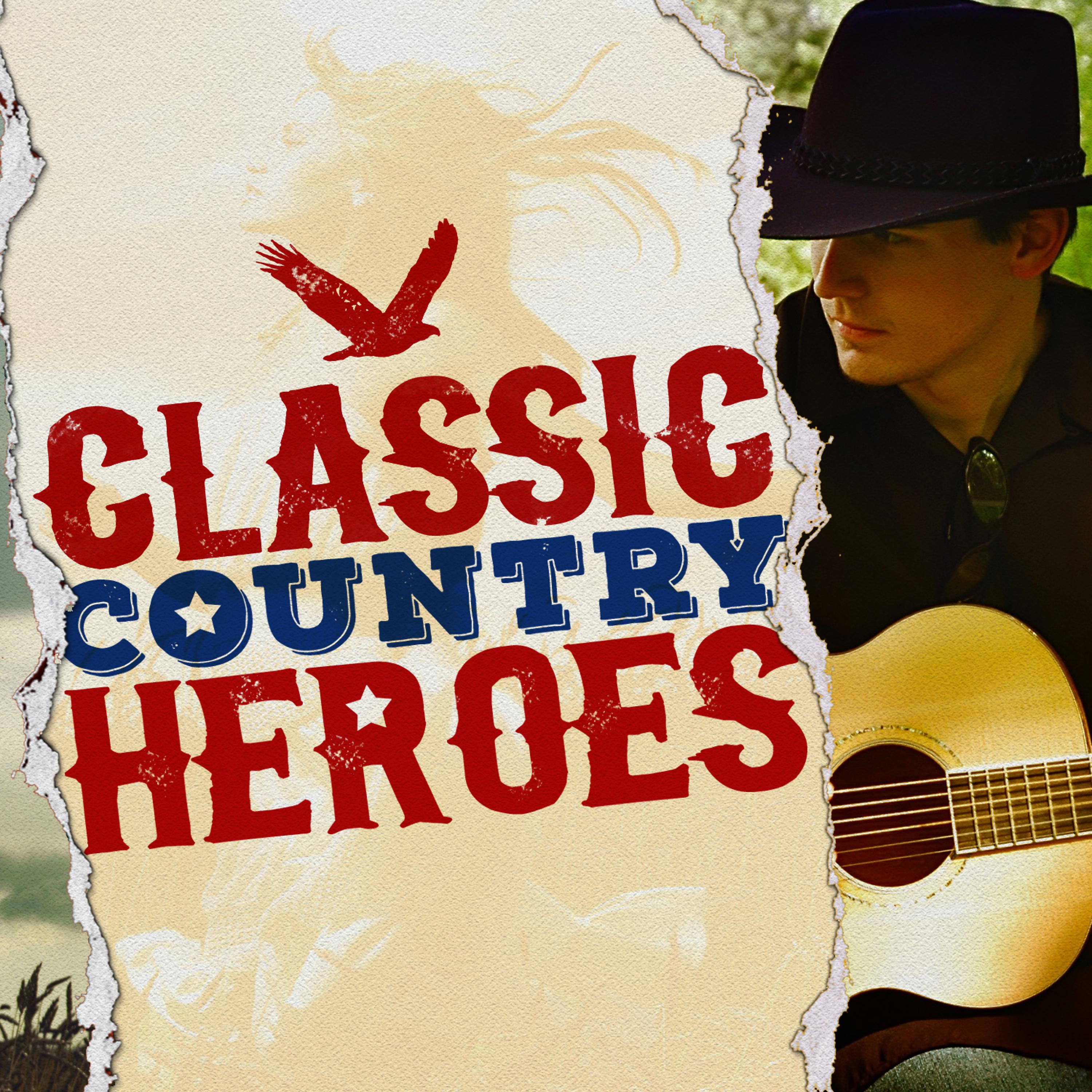 Постер альбома Classic Country Heroes