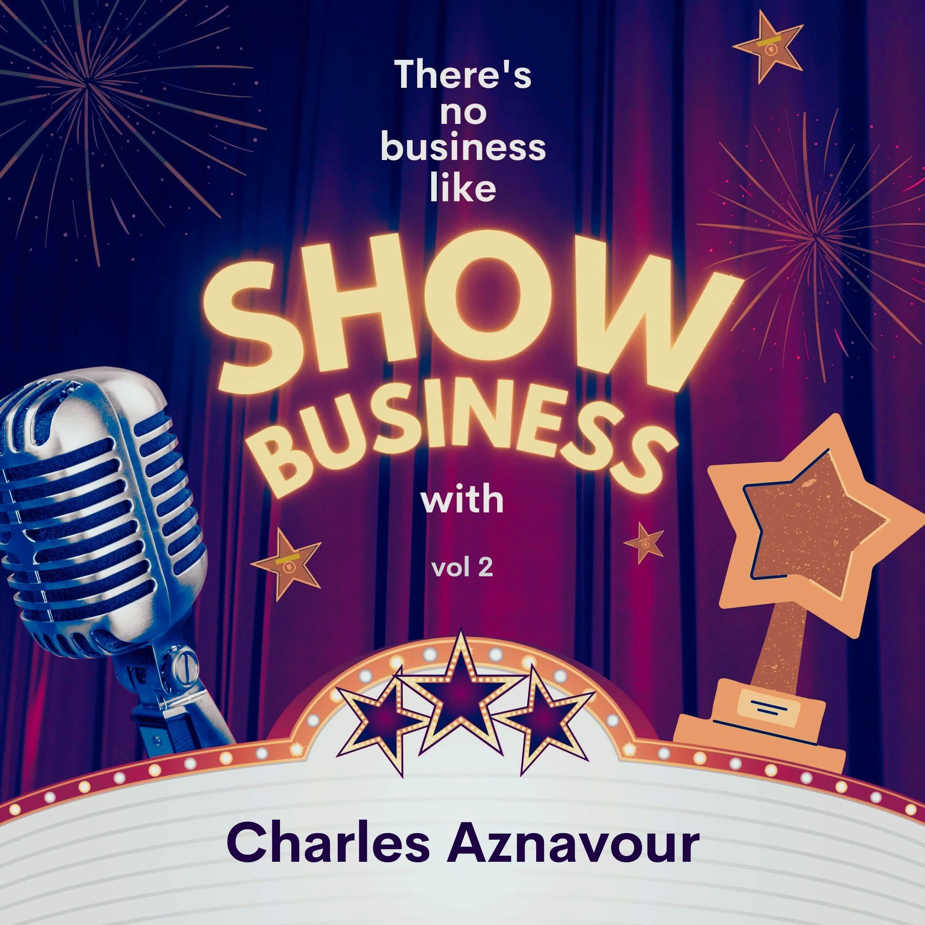 Постер альбома There's No Business Like Show Business with Charles Aznavour, Vol. 2