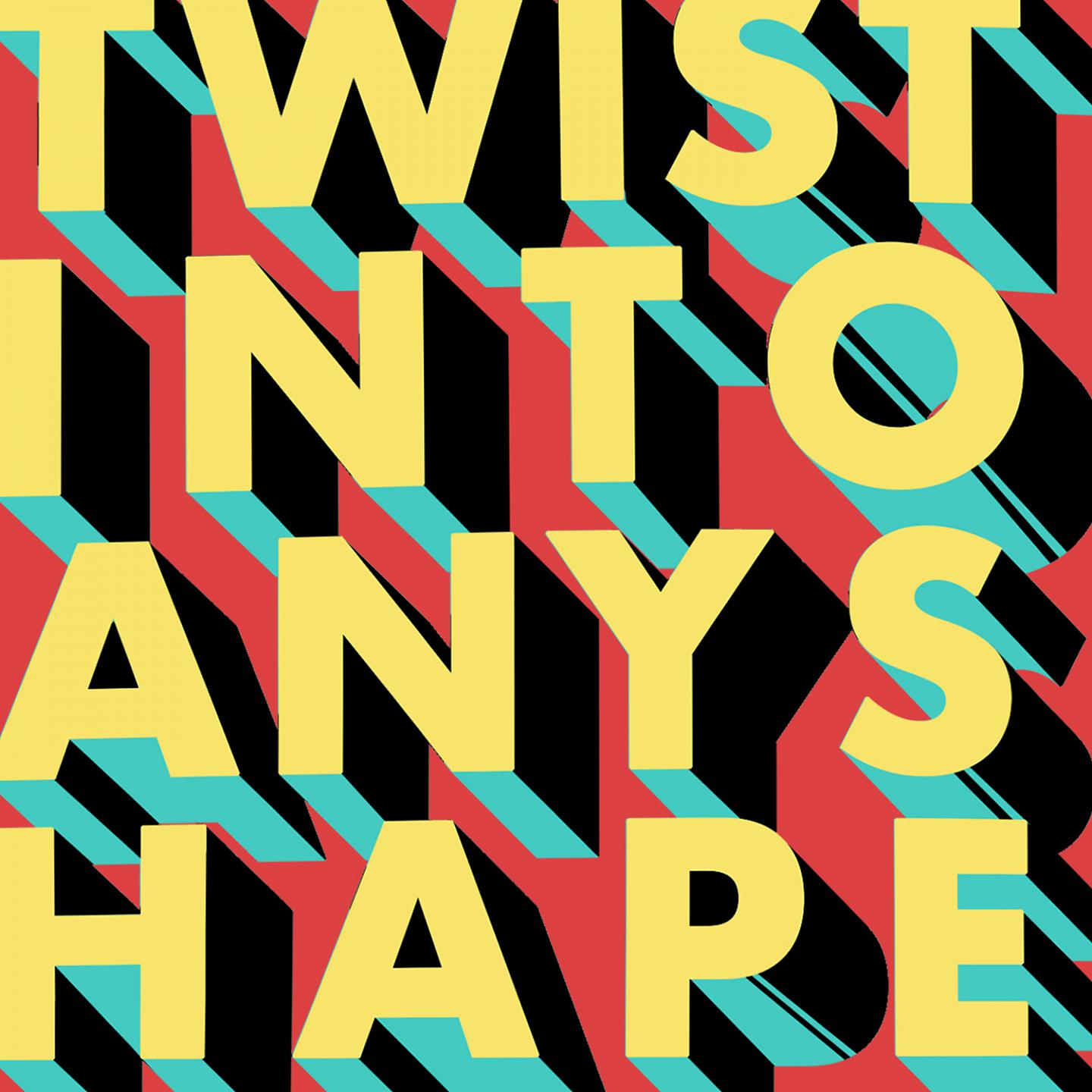 Постер альбома Twist into any shape