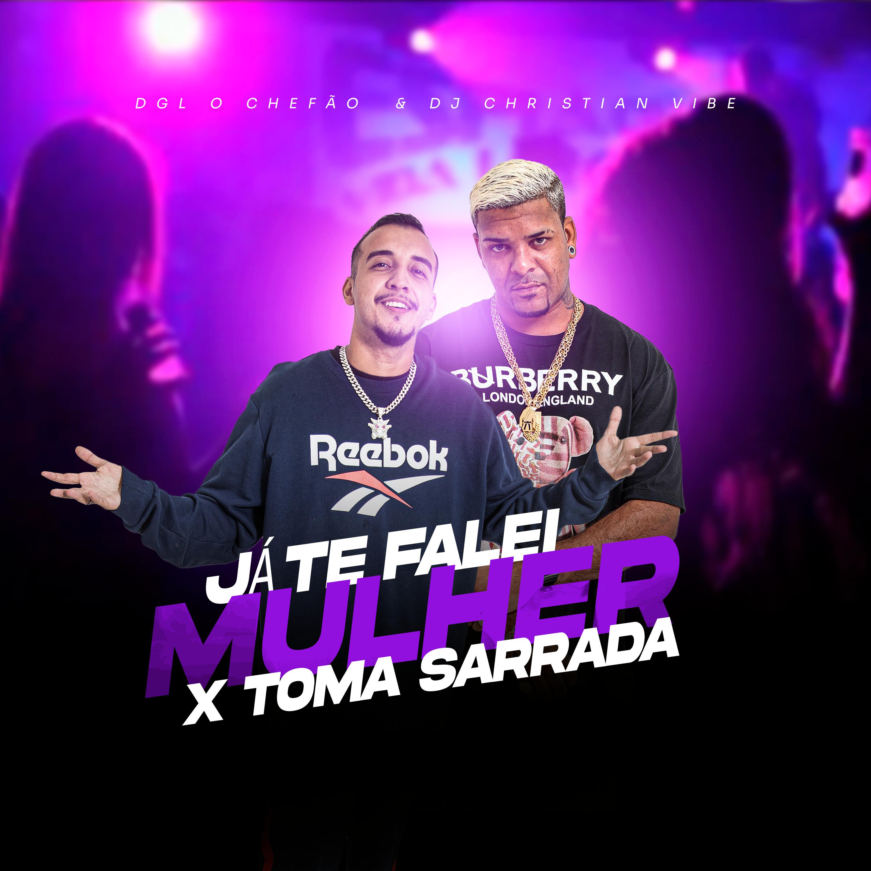 Постер альбома Já Te Falei Mulher / Toma Sarrada