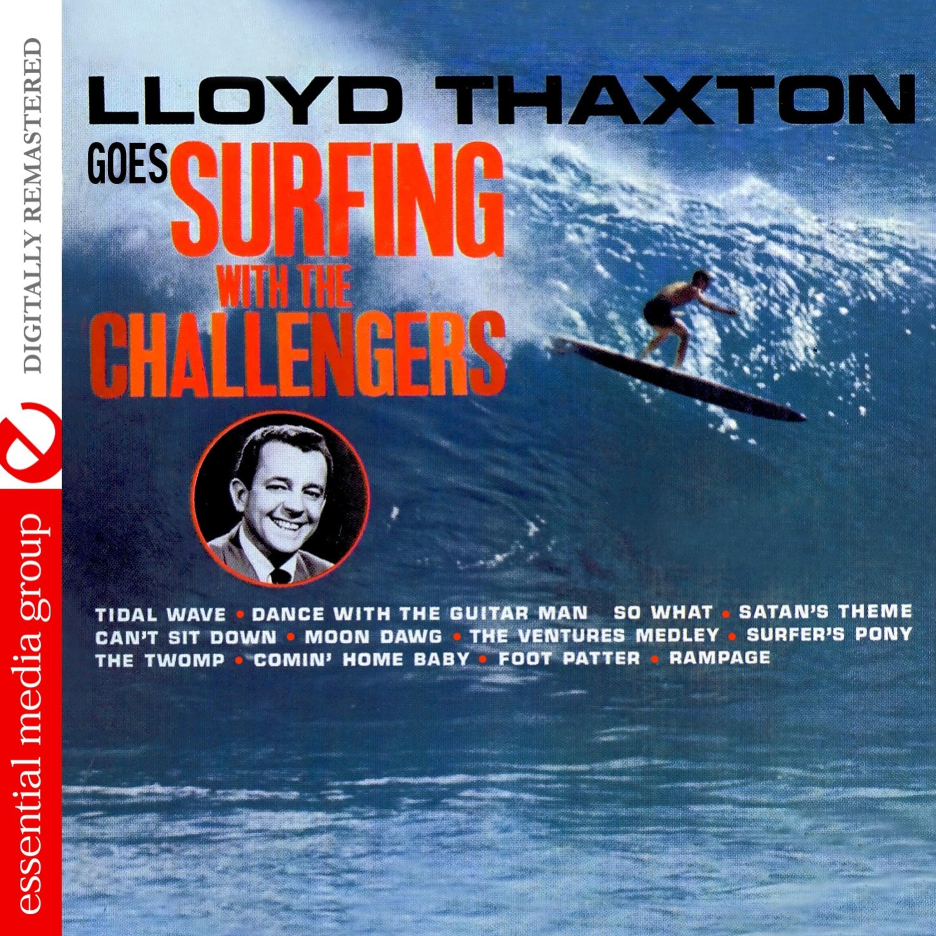 Постер альбома Lloyd Thaxton Goes Surfing With The Challengers (Remastered)