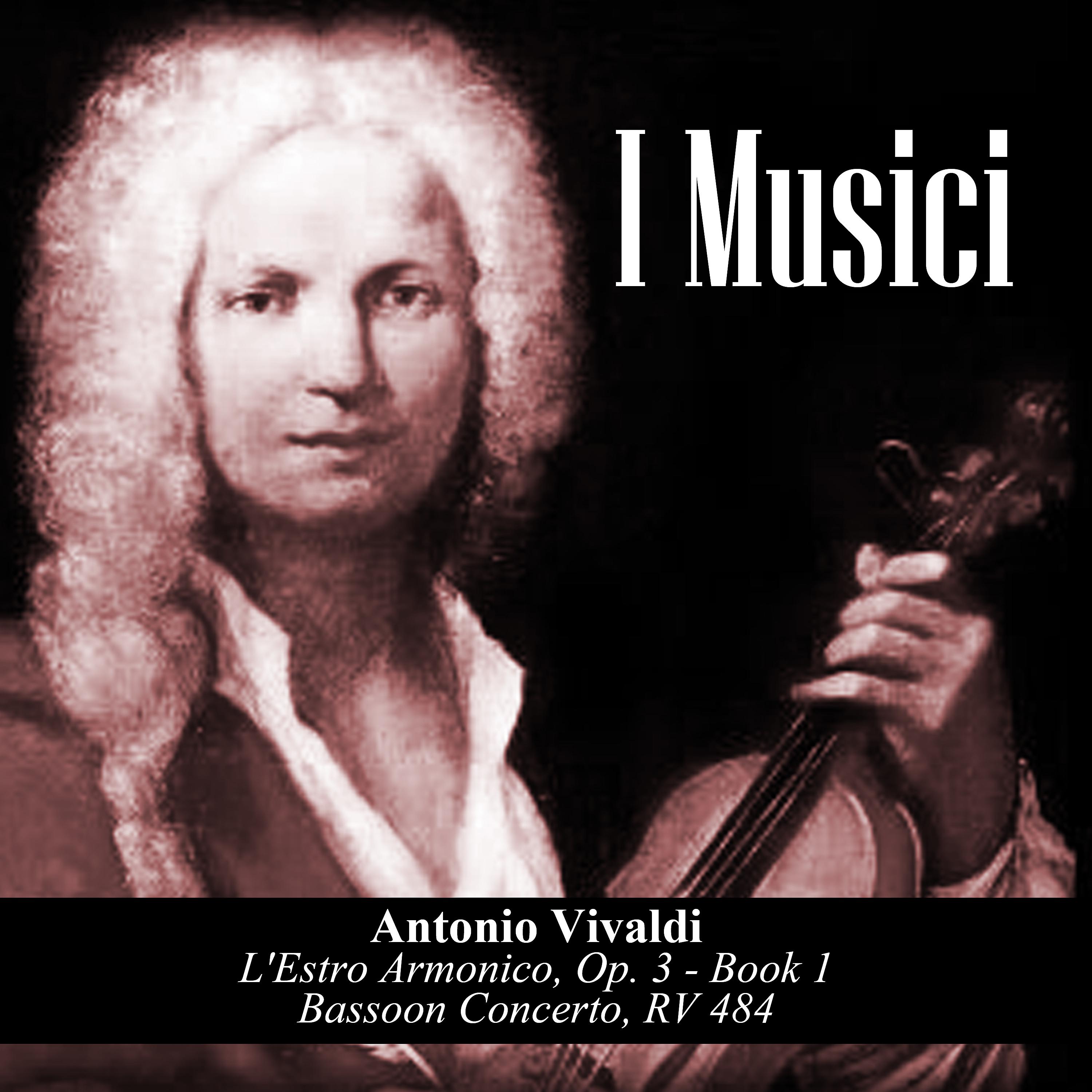 Постер альбома Antonio Vivaldi: L'Estro Armonico, Op. 3 - Book 1 / Bassoon Concerto, RV 484