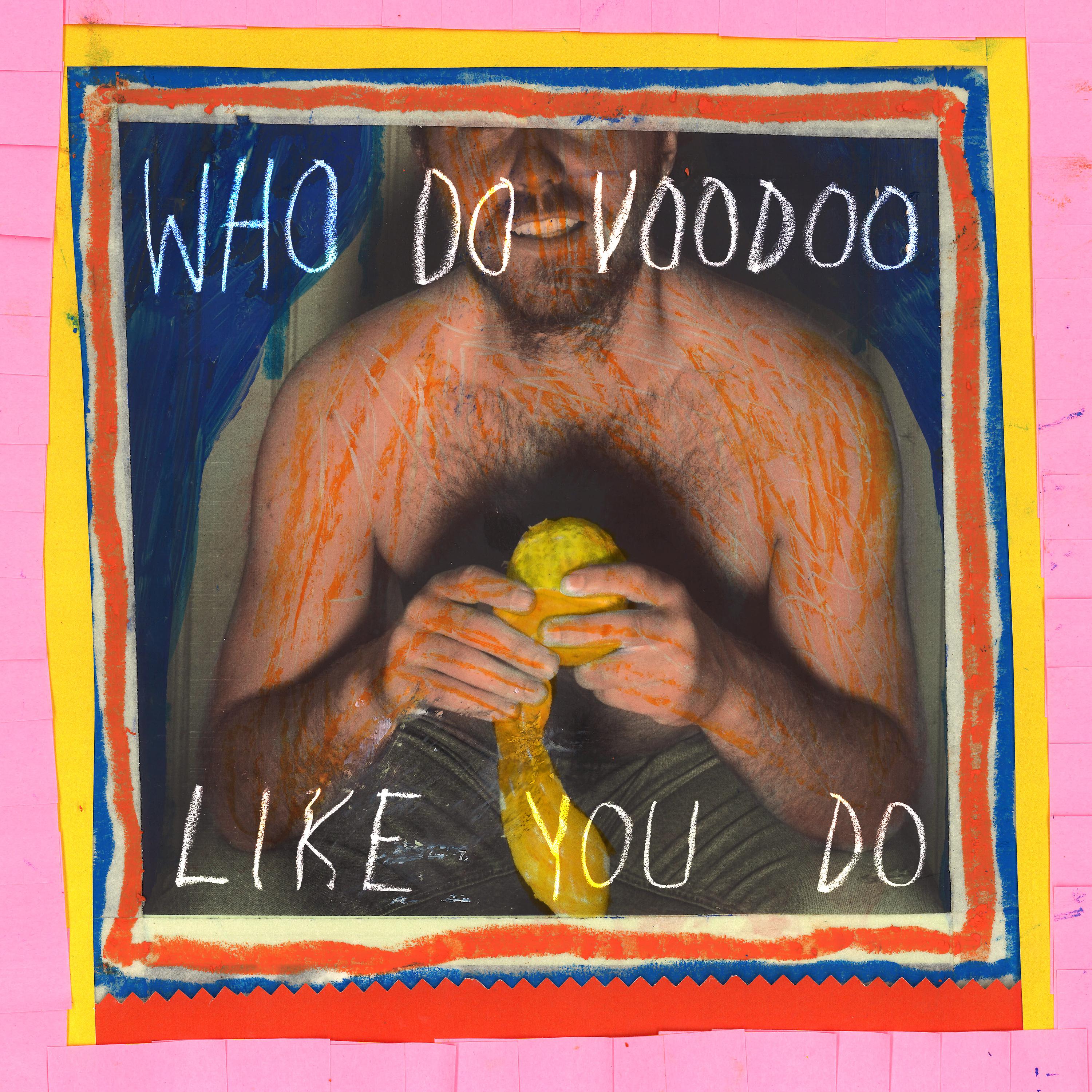 Постер альбома Who Do Voodoo Like You Do