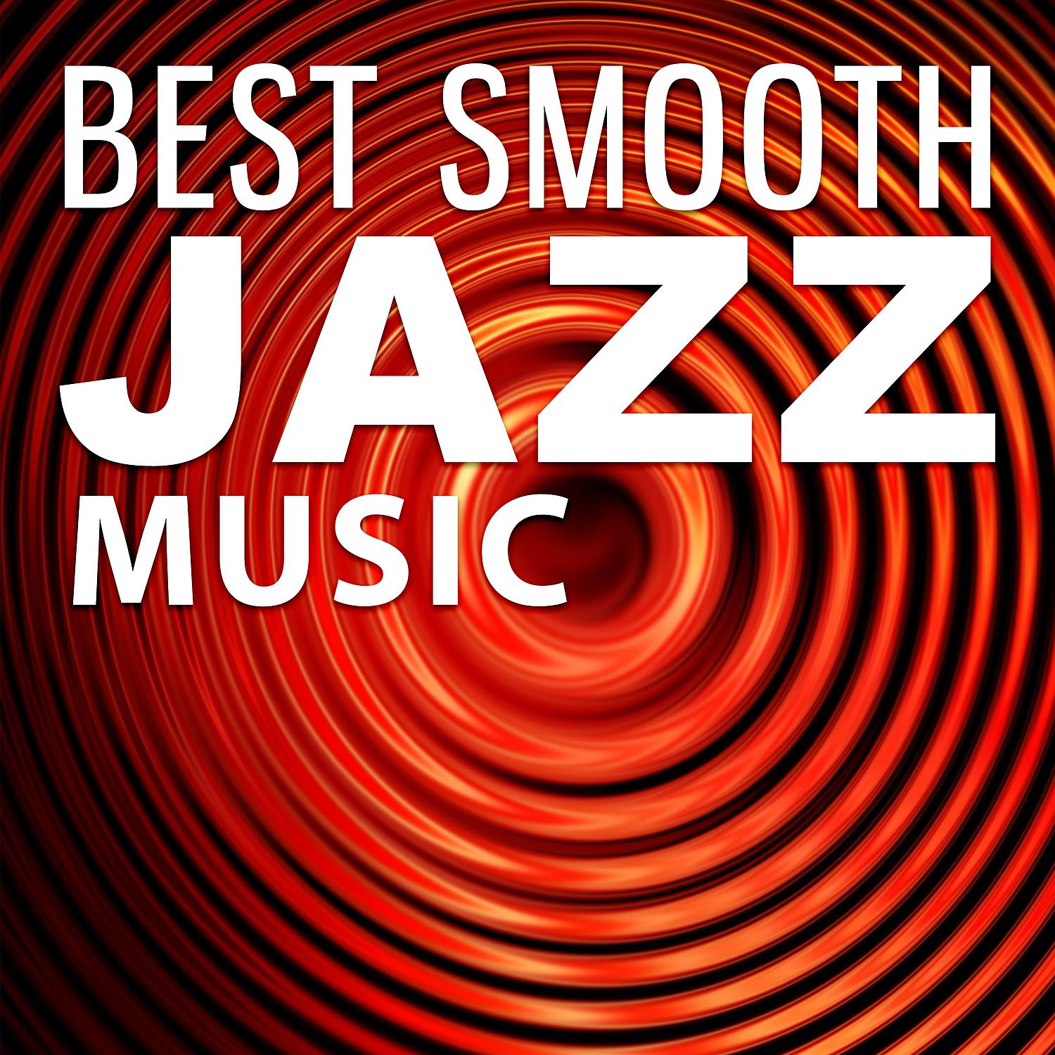 Постер альбома Best Smooth Jazz Music – Jazz Music to Rest, Relaxing Sounds of Jazz, Piano Bar, Saxophone Relaxation, Instrumental Music