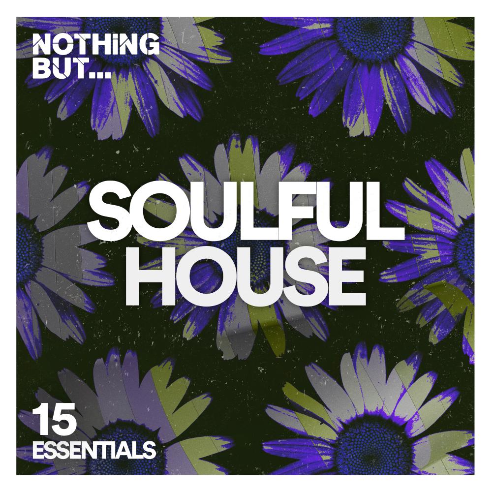 Постер альбома Nothing But... Soulful House Essentials, Vol. 15
