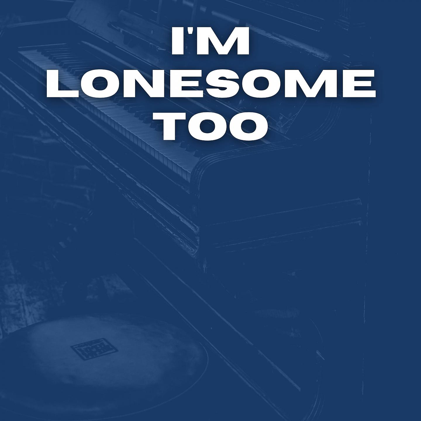 Постер альбома I'm Lonesome Too