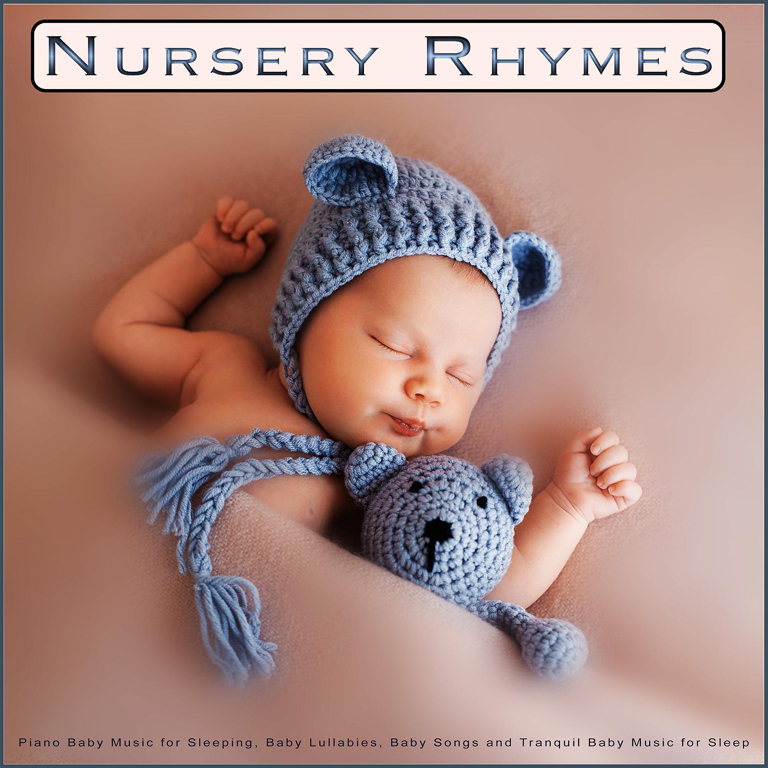 Постер альбома Nursery Rhymes: Piano Baby Music for Sleeping, Baby Lullabies, Baby Songs and Tranquil Baby Music for Sleep