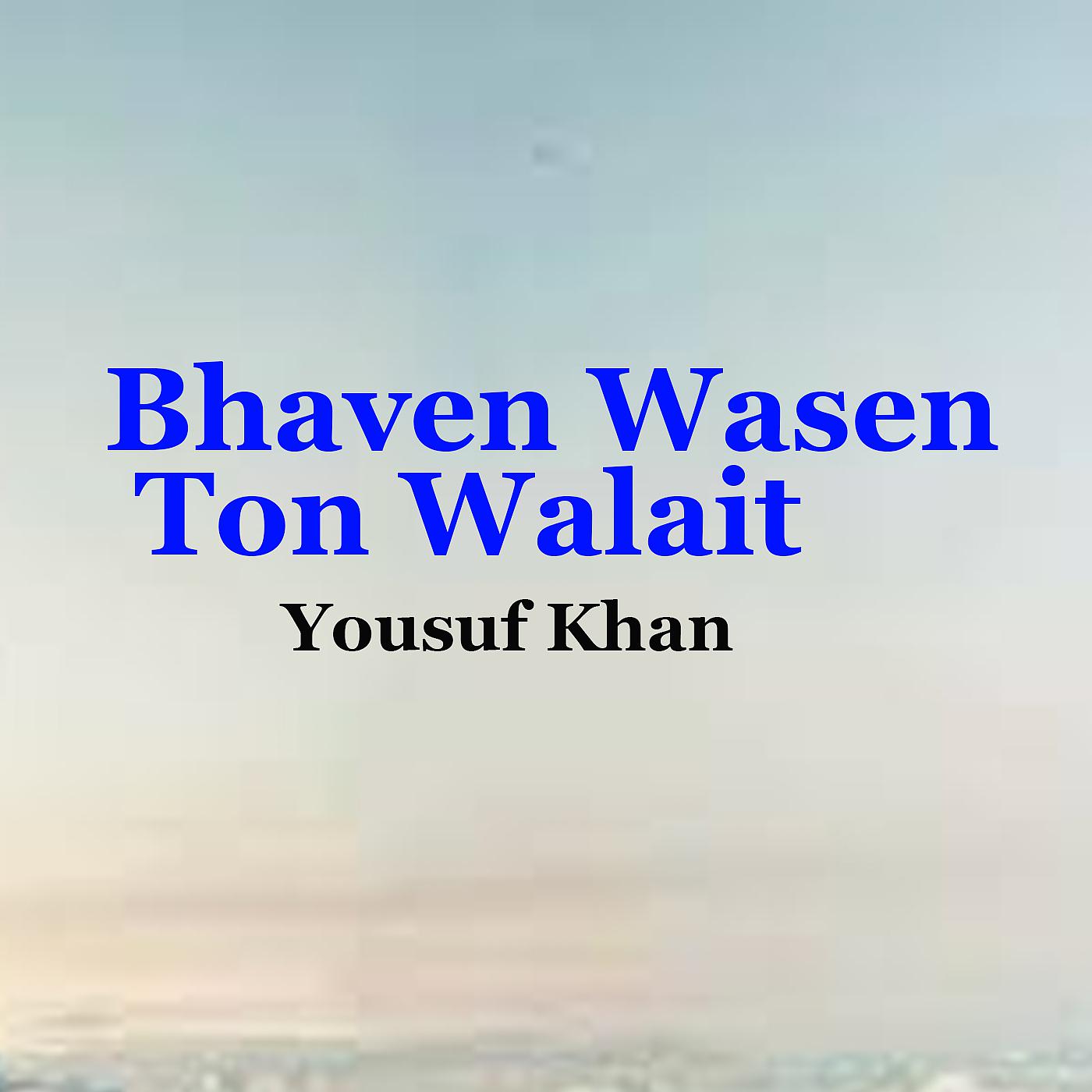 Постер альбома Bhaven Wasen Ton Walait