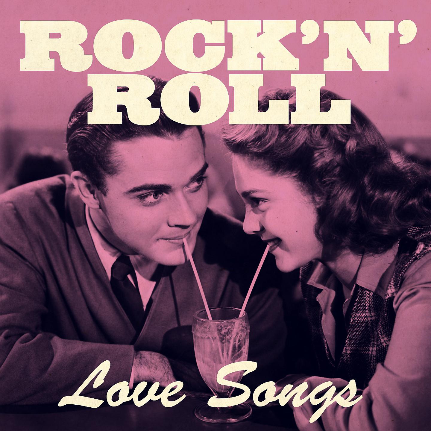 Постер альбома Rock'n'roll Love Songs