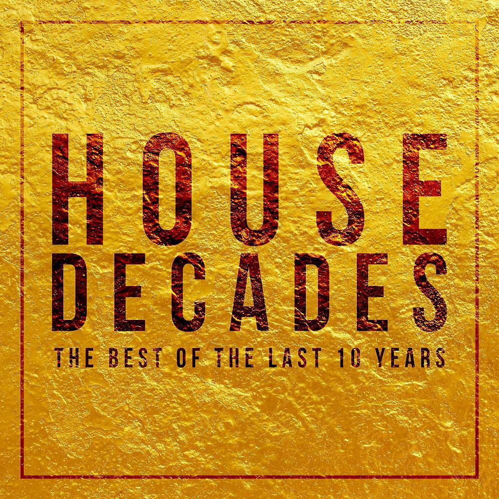 Постер альбома House Decades (The Best of the Last 10 Years)