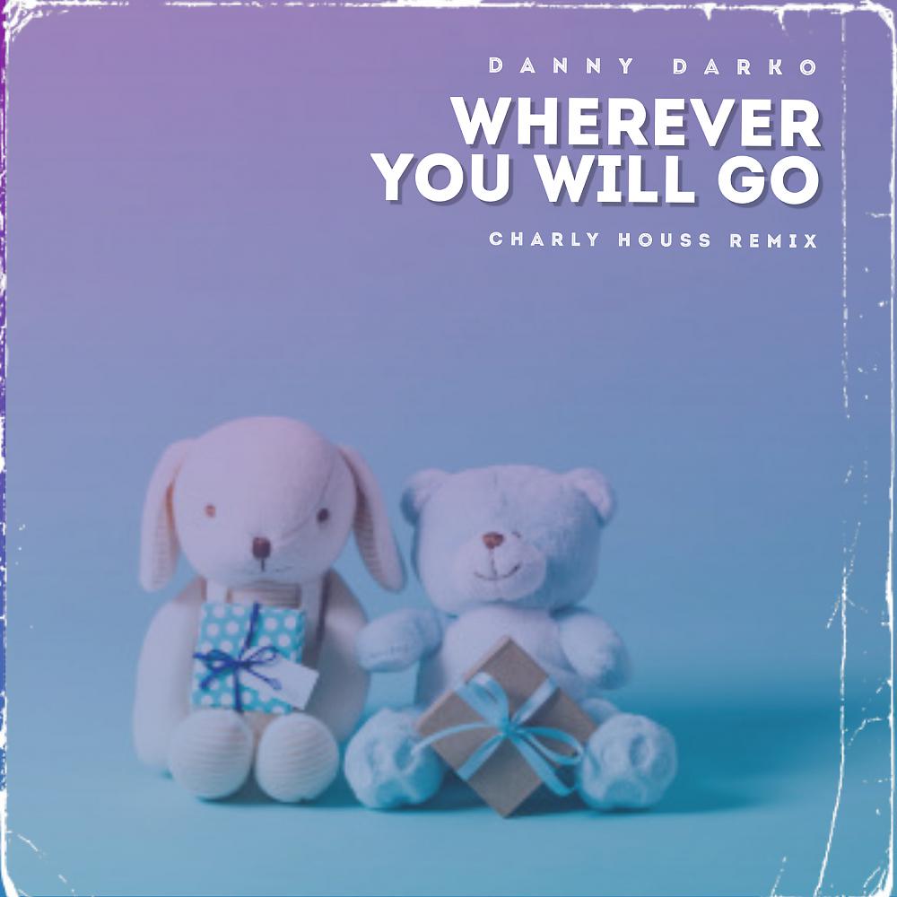 Постер альбома Wherever You Will Go (Charly Houss Remix)