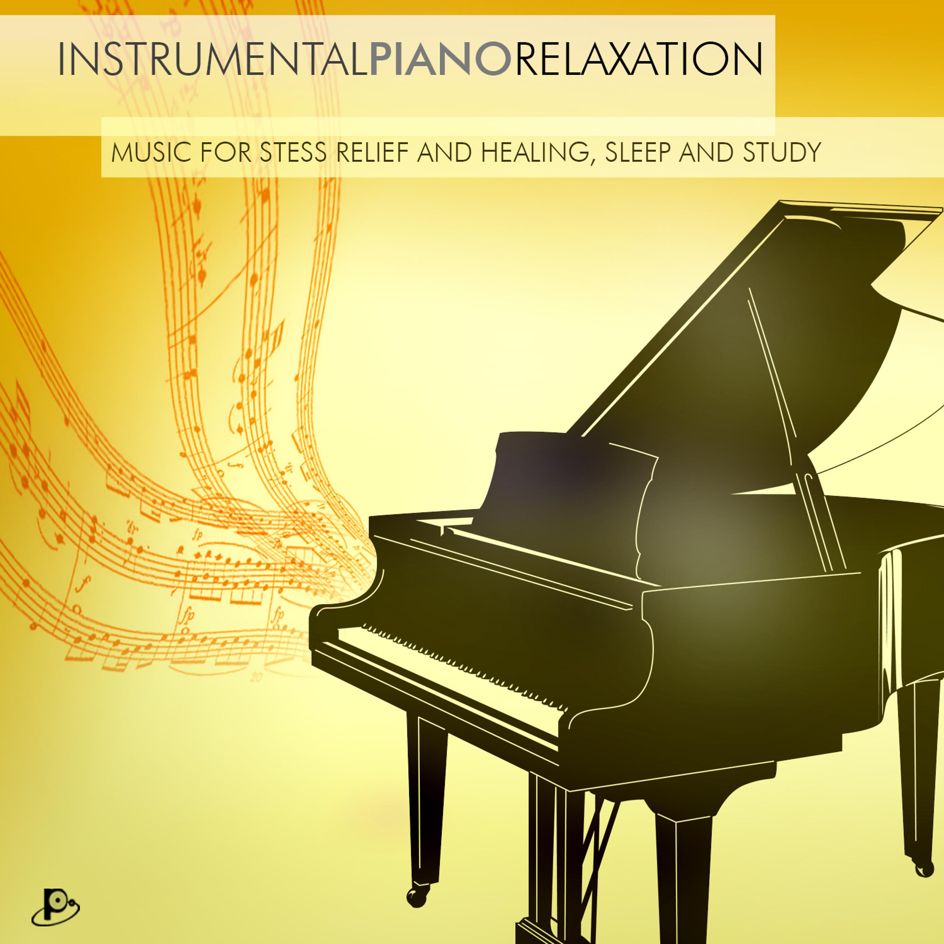Постер альбома Instrumental Piano Relaxation (Music for Stress Relief and Healing,Sleep and Study)