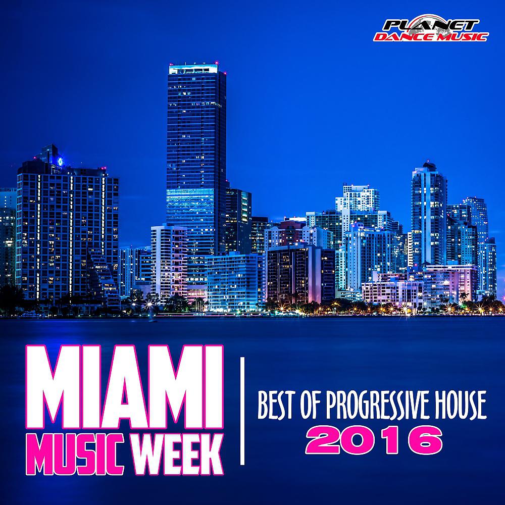 Постер альбома Miami Music Week: Best Of Progressive House 2016