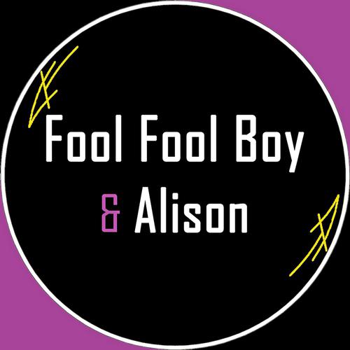 Постер альбома Fool Fool Boy & Alison