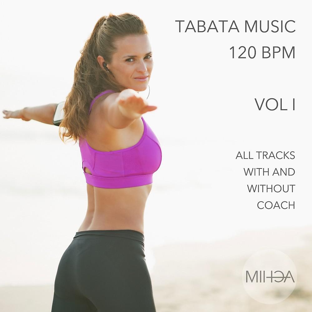 Постер альбома Tabata Music 120 Bpm, Vol. 1 (120 Bpm Tabata Music with Progression)