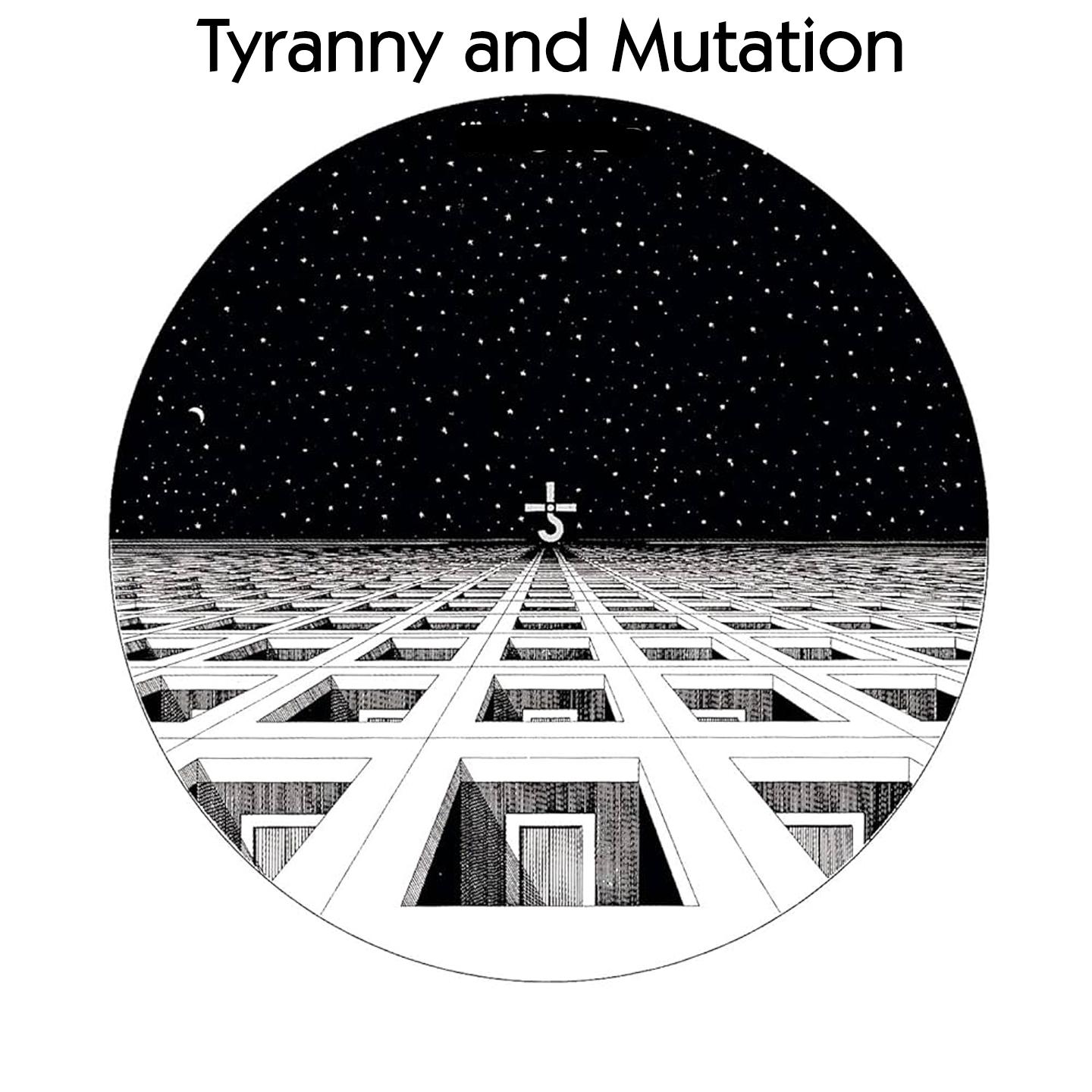 Постер альбома Tyranny and Mutation