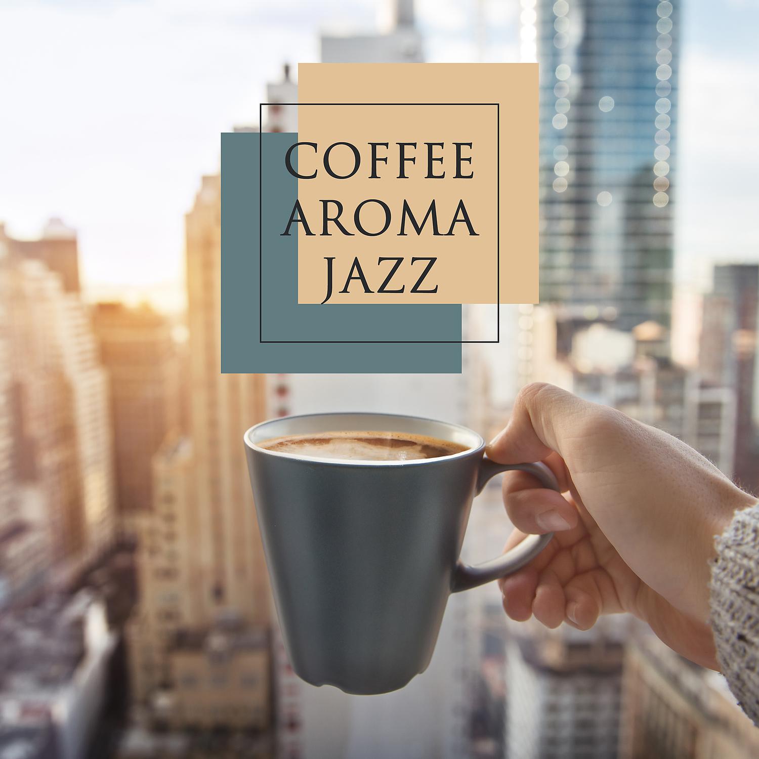 Постер альбома Coffee Aroma Jazz: Positive Morning, Coffee Shop Ambience, Friday Cafe