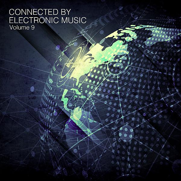 Постер альбома Connected by Electronic Music, Vol. 9