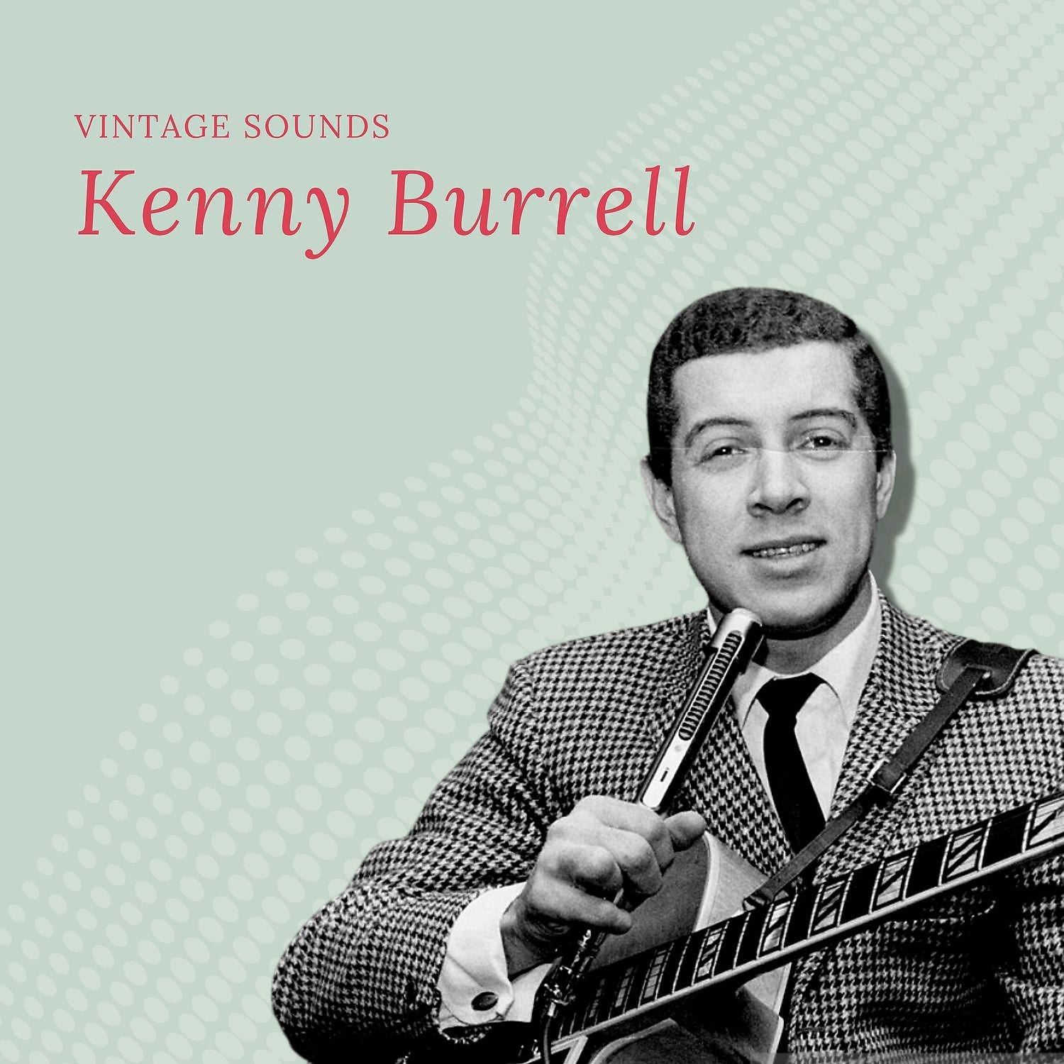 Постер альбома Kenny Burrell - Vintage Sounds