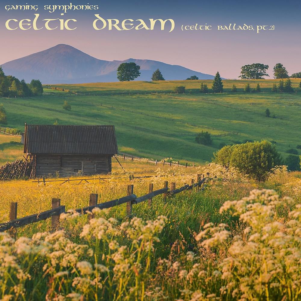 Постер альбома Celtic Dream (Celtic Ballads, Pt. 2)
