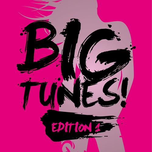 Постер альбома Big Tunes! - Edition 1