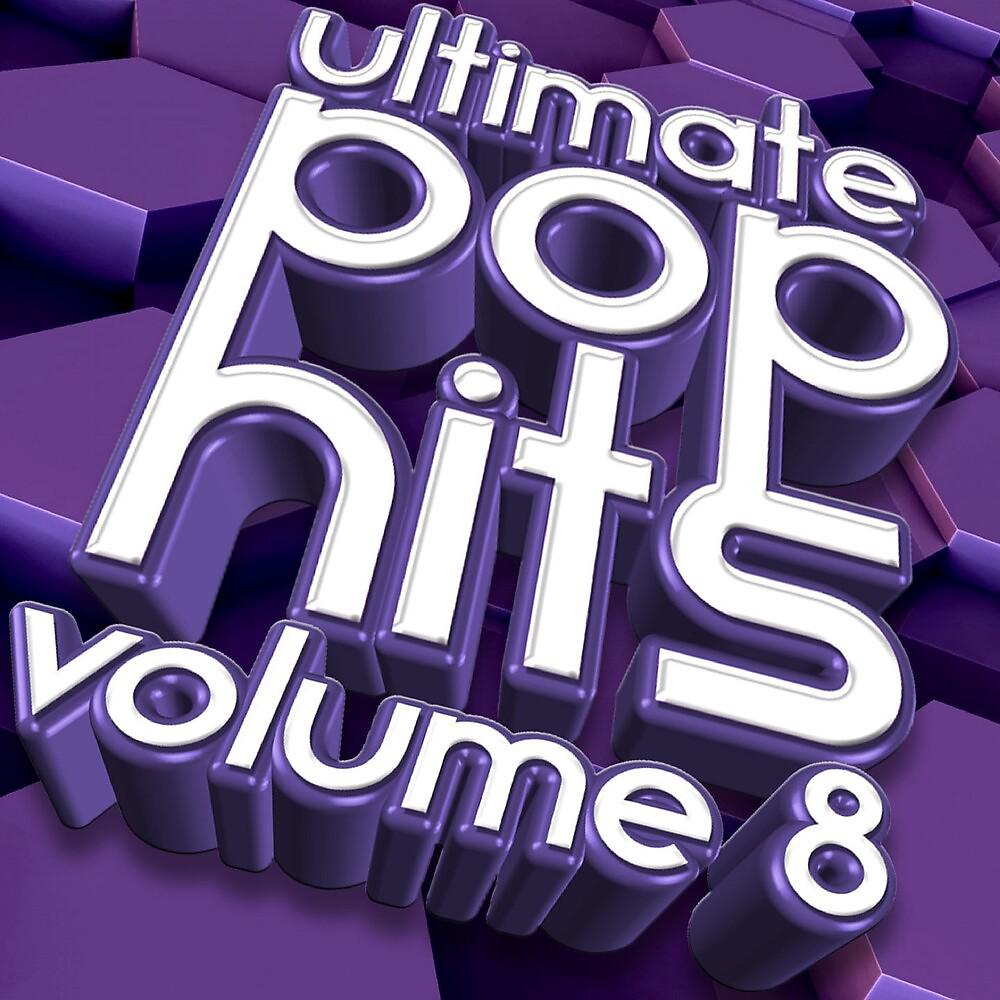 Постер альбома Ultimate Pop Hits, Vol. 8