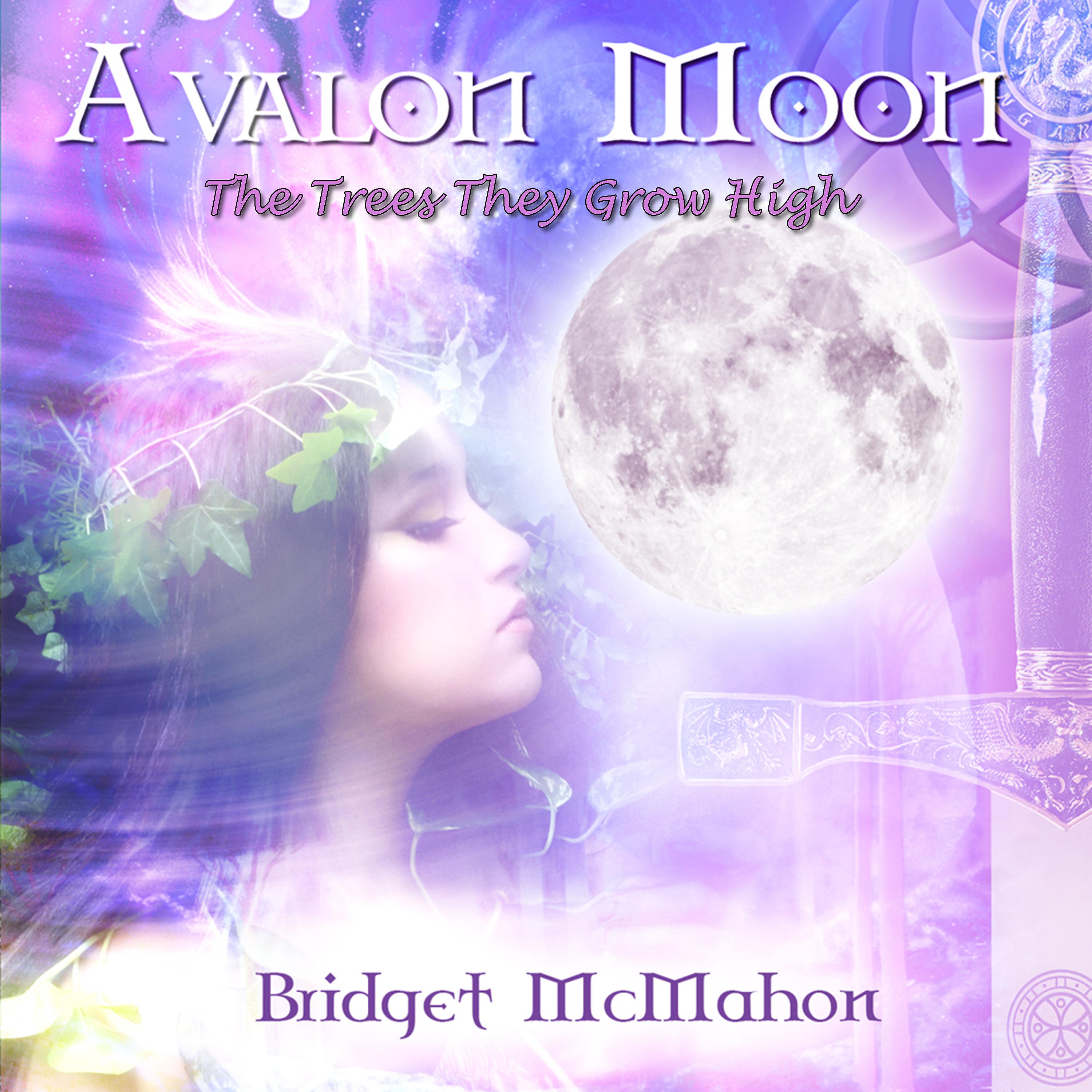 Постер альбома Avalon Moon - The Trees They Grow High