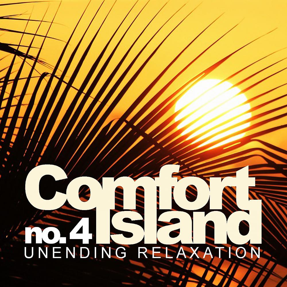 Постер альбома Comfort Island No.4: Unending Relaxation