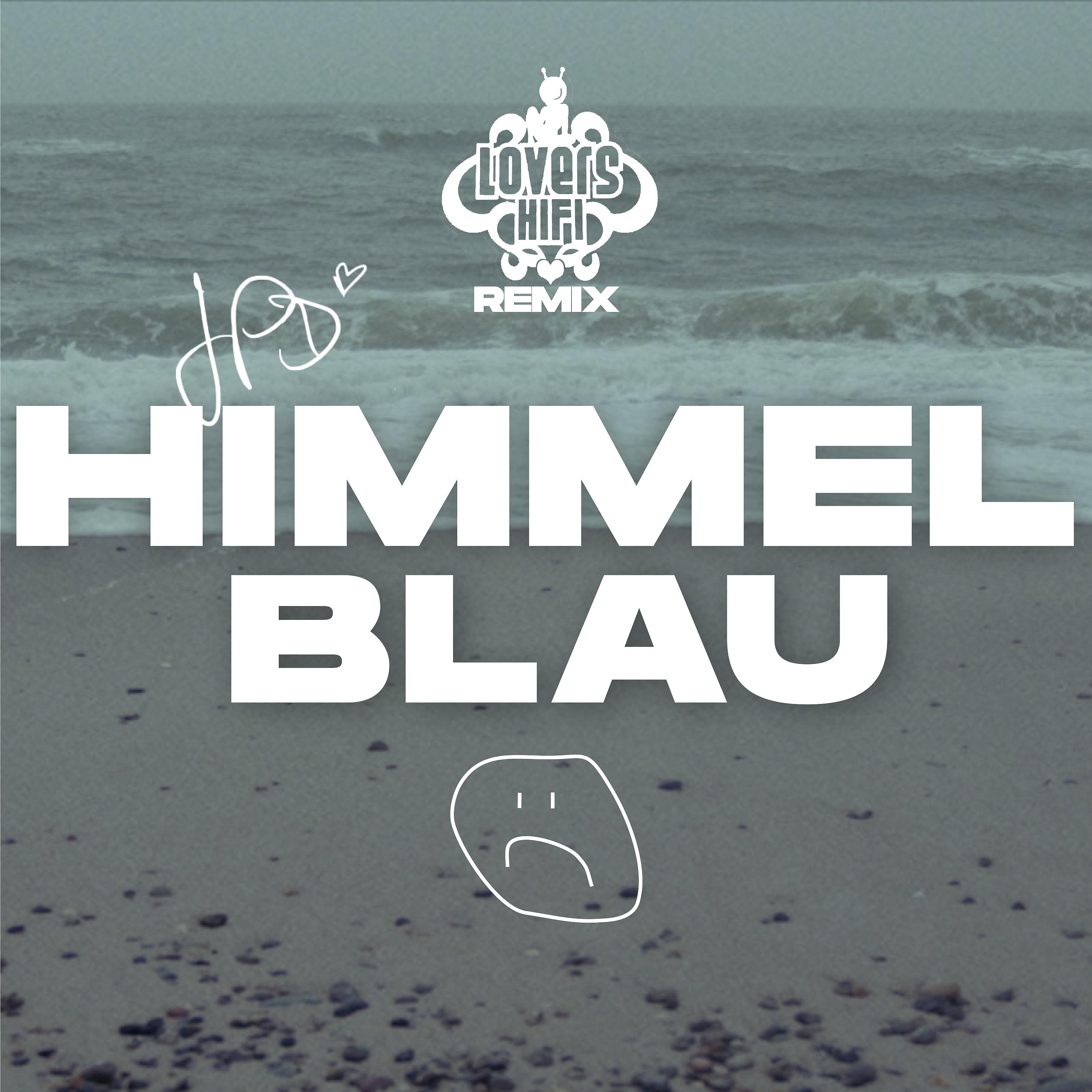 Постер альбома HIMMELBLAU (Lovers Hifi Remix)