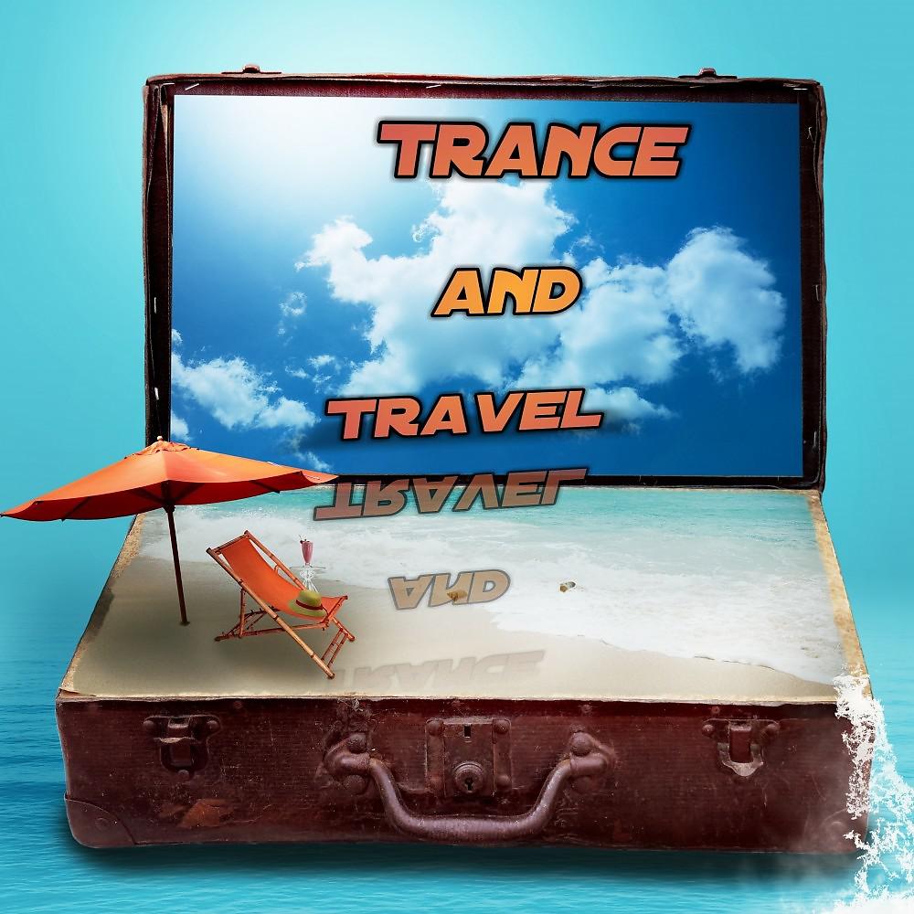 Постер альбома Trance and Travel
