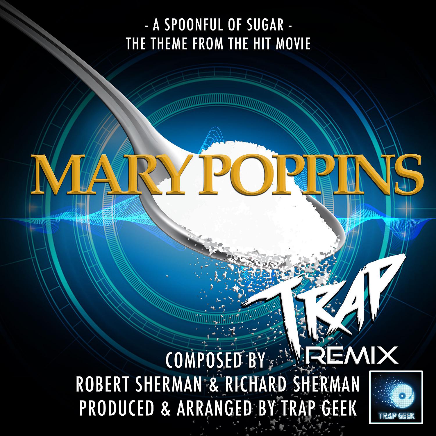 Постер альбома A Spoonful Of Sugar (From "Mary Poppins") (Trap Remix)