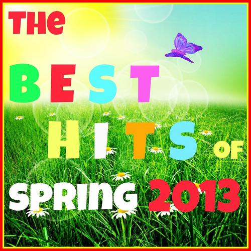 Постер альбома The Best Hits of Spring 2013
